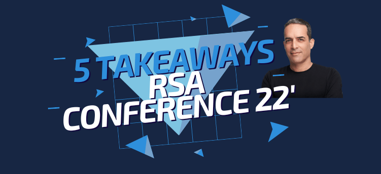 Glilot Capital | 5 Key Takeaways from RSA Conference 22’